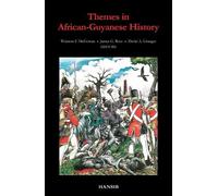 Winston F. McGowan James G. Rose David A. G Themes in African Guyanese H (Poche)