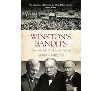 Winston's Bandits: Churchill and His Maverick Friends