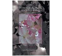 Winter Always Turns To Spring A Memoir: My Triumphant Journey Sachiko Takata Bailey