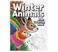 Winter Animals Coloring Book: 100 Arctic and Forest Creatures for Kids: A Fun and Educational Activity Book for Toddlers and Preschoolers to Learn About Snow Animals