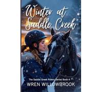 Winter at Saddle Creek (friendship healing horse book): A Fast-Paced Horse Barn Storm Adventure for Young Riders and Horse Lovers