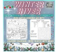 Winter Bilingual English & French Activity Book: 60 Fun and Educational Activities for Kids Ages 6-9 | Coloring, Word Matching & Word Search
