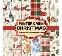 Winter Cabin Christmas Scrapbook Paper Collection: Decorative Winter Cabin Themed Digital Style Papers for Scrapbooking, Journaling and Seasonal Paper Crafts