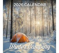 Winter Camping 2026 Calendar: cozy campsites under snowy skies and winter wilderness tents