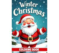 Winter Christmas Coloring Book: For all ages to have fun Coloring this Winter Christmas, A Gift for Everyone, Bold and Easy