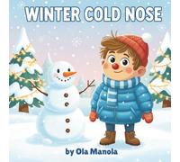 WINTER COLD NOSE: A Funny Fully Illustrated Winter Story for Kids Ages 6-8