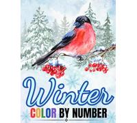Winter - Color By Number - Coloring Book For Adults: Large Print Color By Numbers of Winter Scenes For Adults, Seniors, Teens and Kids