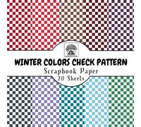 Winter Colors Check Pattern Scrapbook Paper: 20 Double-Sided Sheets for Scrapbooking, Junk Journals, Card Making, Decoupage, Origami, Paper Crafts, DIY Projects and Mixed Media