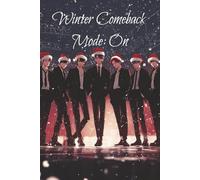Winter Comeback Mode: On: K-pop Inspired Notebook | Winter Journal for Fans, Notes, and Holiday Inspiration