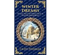 Winter Dreams: Obsession, Class & Lost Illusions beneath the Frost of the American Dream (Deluxe Hardbound Edition)