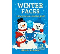 Winter Faces: A Snowy Season Counting Book for Toddlers and Preschoolers: Learn to count from 1 to 12 with cheerful winter friends and animals Perfect for Ages 2 -5