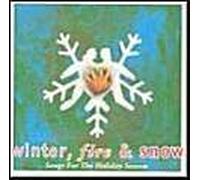 Winter, Fire & Snow: Songs For The Holiday Season