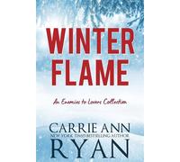 Winter Flame An Enemies to Lovers Collection - Carrie Ann Ryan - Carrie Ann Ryan - ebook (ePub) - Livre