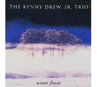 Winter Flower by Kenny Drew, Kenny Drew Jr. Trio, Kenny Drew Jr. (1999-06-01)