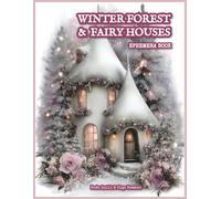 Winter Forest & Fairy Houses Ephemera Book: 140+ Winter Themed Images | Paper to Cut Out & Glue for Collage Making, Card Making, Paper Crafts, Scrapbooking, and Junk Journaling