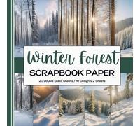 Winter Forest Scrapbook Paper: Double Sided Sheets with Nature Landscapes Snowy Trees for Scrapbooking, Junk Journals, Card Making, Decoupage and More Papercraft Pjects