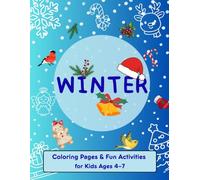 Winter: Four Seasons Activity Book for Kids Ages 4-7: A Fun Preschool & Kindergarten Coloring and Activity Workbook to Learn About Spring, Summer, Fall, and Winter (Tracing, Mazes, Logic & Mandalas)