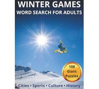 Winter Games Word Search: 108 Puzzles Celebrating the Winter Games, Cities, and Culture of the World’s Greatest Cold-Weather Competition