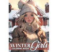 Winter Girls Coloring Book: Magic of Winter Coloring Pages with Pretty and Tranquil Designs Mindful Relaxation and Ideal Gift for All Ages