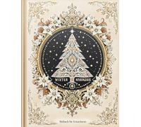 Winter Harmonie - Malbuch für Erwachsene: 30 zauberhafte und detailreiche Malvorlagen von Winterlandschaften & Weihnachtsmotiven perfekt für gemütliche Tage
