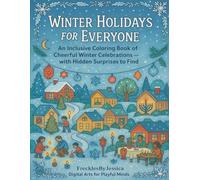 Winter Holidays for Everyone: A Joyful Coloring Book of Global Winter Celebrations: Festive scenes, hidden objects, and heartwarming holiday moments from around the world