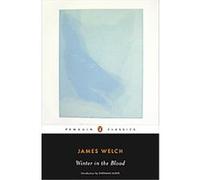 Winter in the Blood, Penguin Classics Series James Welch (Auteur)