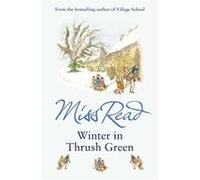 Winter In Thrush Green Miss Read (Auteur)