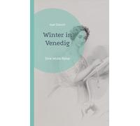 Winter in Venedig: Eine letzte Reise