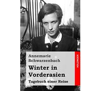 Winter in Vorderasien: Tagebuch einer Reise