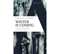 Winter is coming: Les racines médiévales de Game of Thrones