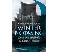 Winter is coming: Les racines médiévales de Game of Thrones