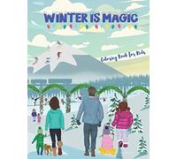 Winter Is Magic: An Adorable Winter Coloring Book For Kids Featuring Cute, Fun, And Easy Festive Holiday Illustrations. (Winter Holidays)