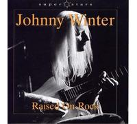 Winter,Johnny - Raised on Rock [Import]