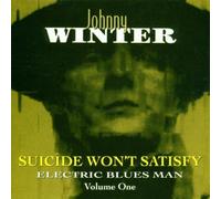 Winter, Johnny - Suicide Won't Satisfy