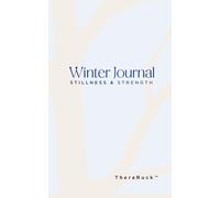 Winter Journal: Stillness and Strength