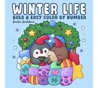 Winter Life Bold and Easy Color by Number: Coloring Book for Adults and Kids with Cozy Hygge Moments, Fuzzy Animals, Christmas Vibes and Holiday Scenes