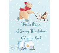 Winter Magic: A Snowy Wonderland Colouring Book