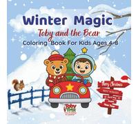 Winter Magic - Toby and the Bear: Cozy Winter Coloring Book for Kids Ages 4-8