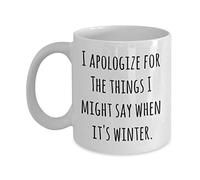 Winter Mug, Winter Thème Mug, I Hate Winter, I Excusons pour The things I Might dire quand C'est l'hiver Mug, Winter de survie cadeau 11oz blanc