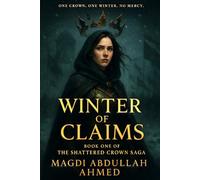 Winter of Claims: Winter of Claims - Book One of The Shattered Crown Saga: A romantic epic of war, vows, and a bell that won’t stay silent