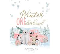 Winter Onederland First Birthday Party Guest Book: With Gift Log And Thank You Tracker - Arctic Animals Pink Gold Edition