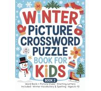 Winter Picture Crosswords for Kids: Book 2 • Word Bank + Picture Clues • Starting Letters Included • Winter Vocabulary & Spelling • Ages 6-10