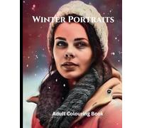Winter Portraits: Adult Greyscale Colouring book