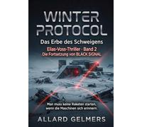 WINTER PROTOCOL: Elias-Voss-Thriller · Band 2 Die Fortsetzung von BLACK SIGNAL