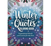 Winter Quotes Coloring Book: Inspirational Words and Lessons for the Soul