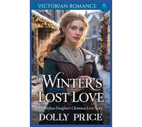 Winter’s Lost Love - An Orphan Daughter’s Christmas Love Story: Victorian Romance