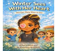 Winter Sees With Her Heart: One Eye, Many Ways to See