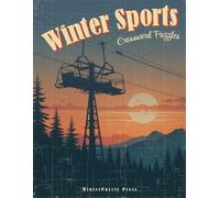 Winter Sports Crossword Puzzles: Snow & Ice Games Word Challenges for Winter Lovers, Fun & Brain-Boosting Crosswords About Skiing, Snowboarding, Ice Skating, and More!