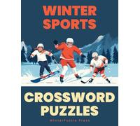 Winter Sports Crossword Puzzles: Snow & Ice Games Word Challenges for Winter Lovers, Fun & Brain-Boosting Crosswords About Skiing, Snowboarding, Ice Skating, and More!