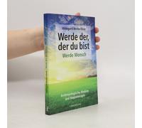 Winter-Stein, H: Werde Der, Der Du Bist - Werde Mensch